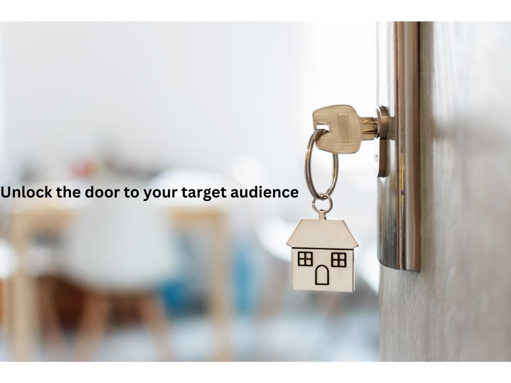 Unlock the door to your target audience